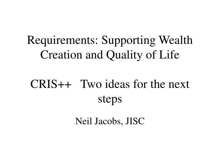 requirements supporting wealth creation and quality of life cris two ideas for the next steps
