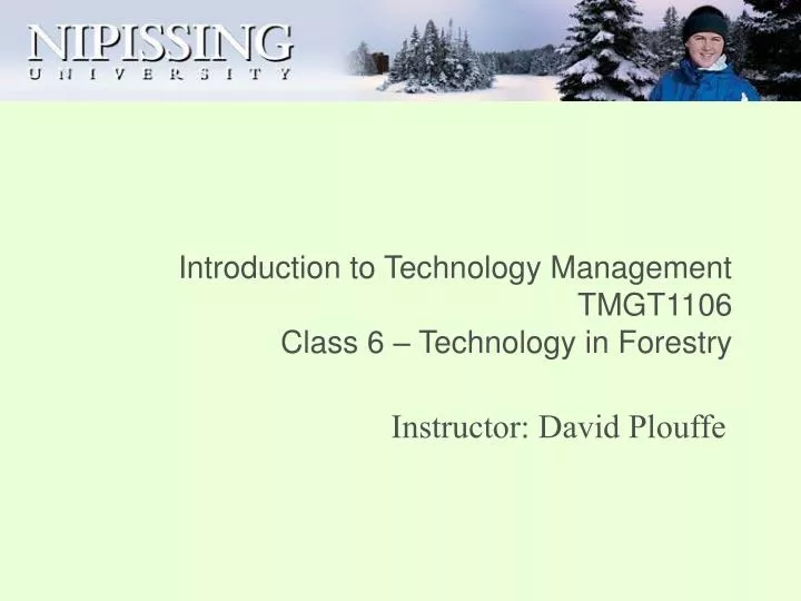 introduction to technology management tmgt1106 class 6 technology in forestry