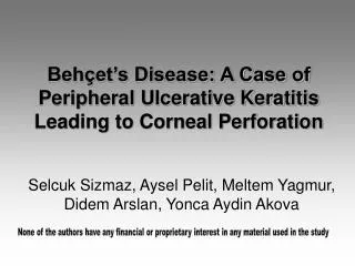 Behçet’s Disease: A Case of Peripheral Ulcerative Keratitis Leading to Corneal Perforation
