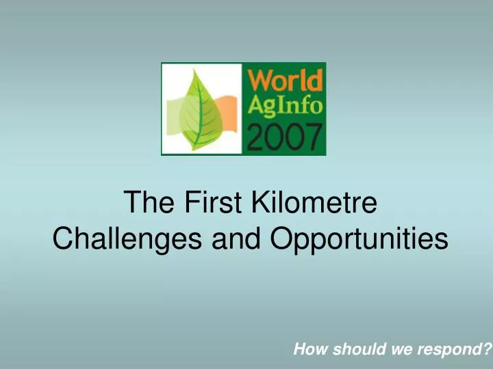 the first kilometre challenges and opportunities