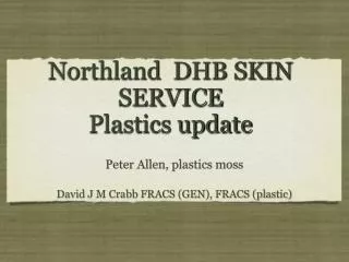 Northland DHB SKIN SERVICE Plastics update