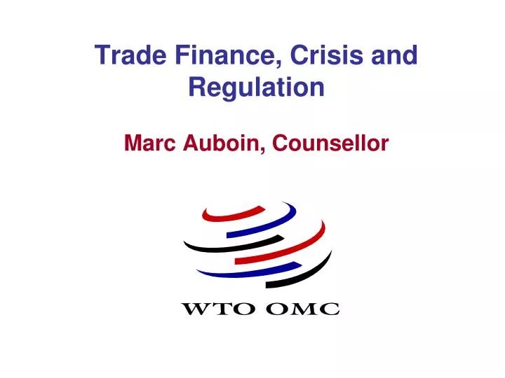trade finance crisis and regulation marc auboin counsellor