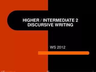 HIGHER / INTERMEDIATE 2 DISCURSIVE WRITING