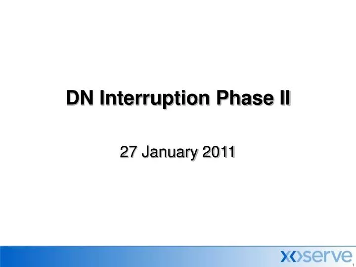 dn interruption phase ii