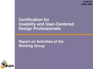 Certification for Usability and User-Centered Design Professionals