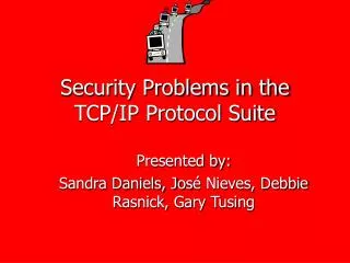 Security Problems in the TCP/IP Protocol Suite