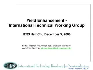 Yield Enhancement - International Technical Working Group ITRS HsinChu December 5, 2006
