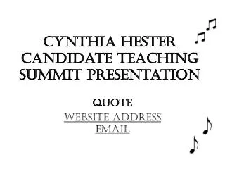Cynthia Hester Candidate Teaching Summit Presentation