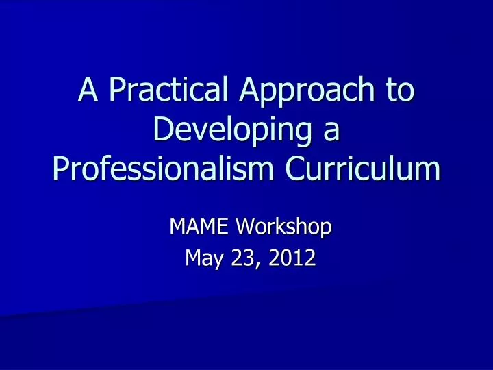 a practical approach to developing a professionalism curriculum