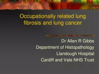 Occupationally related lung fibrosis and lung cancer