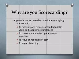 Why are you Scorecarding?