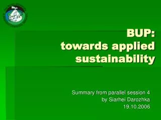 BUP: towards applied sustainability