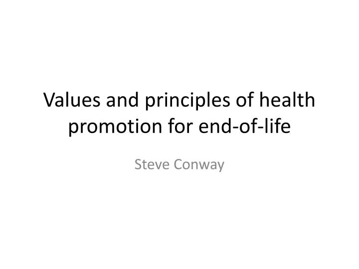 values and principles of health promotion for end of life