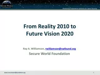 From Reality 2010 to Future Vision 2020