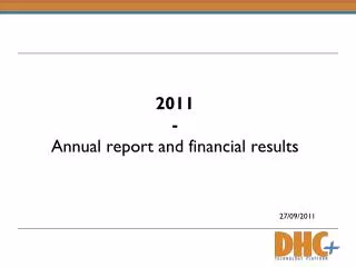 2011 - Annual report and financial results