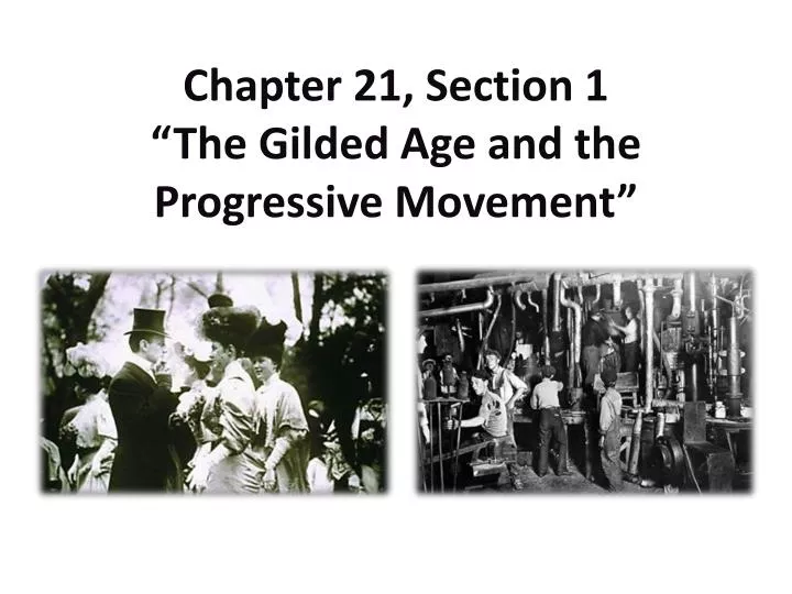 chapter 21 section 1 the gilded age and the progressive movement