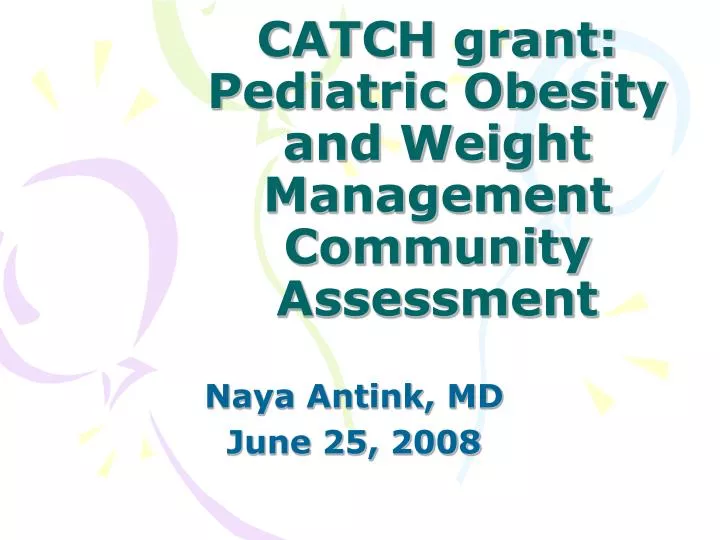 catch grant pediatric obesity and weight management community assessment