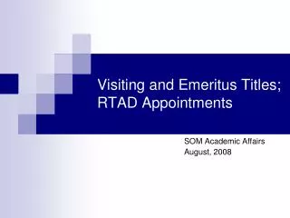 Visiting and Emeritus Titles; RTAD Appointments