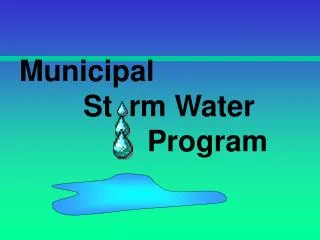 Municipal 		St rm Water 				Program