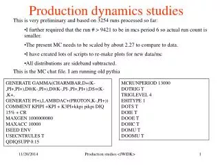 Production dynamics studies