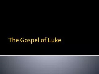 The Gospel of Luke