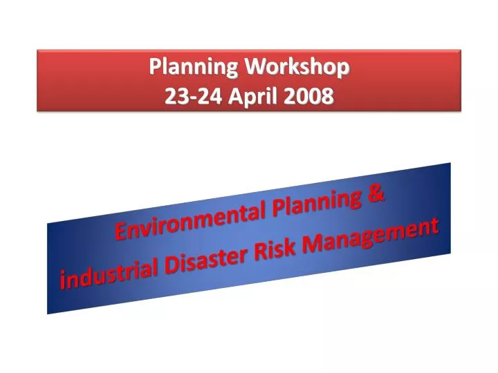 planning workshop 23 24 april 2008