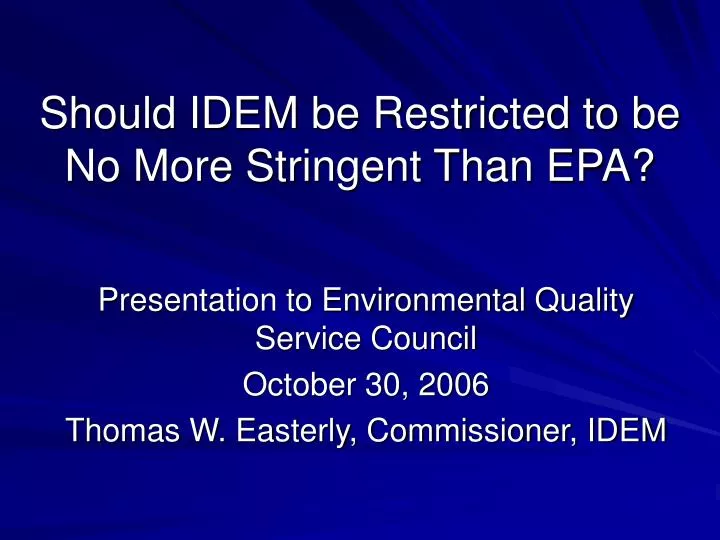 should idem be restricted to be no more stringent than epa