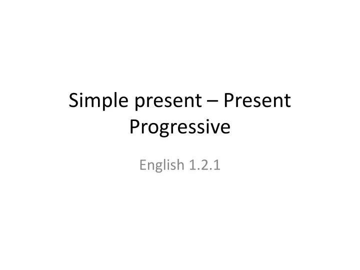 simple present present progressive