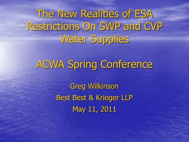 the new realities of esa restrictions on swp and cvp water supplies acwa spring conference