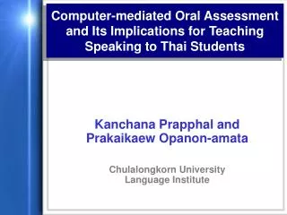 Computer-mediated Oral Assessment and Its Implications for Teaching Speaking to Thai Students