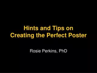 Hints and Tips on Creating the Perfect Poster