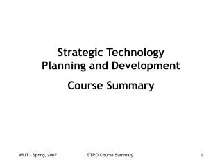 Strategic Technology Planning and Development Course Summary