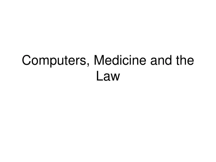 computers medicine and the law