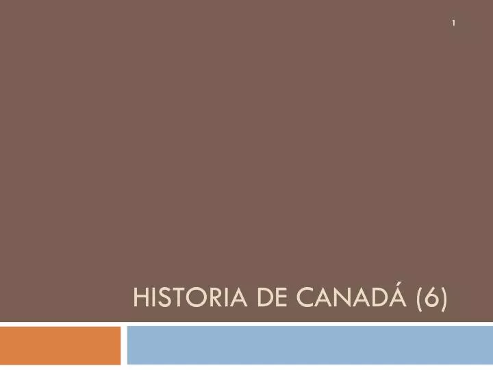 historia de canad 6