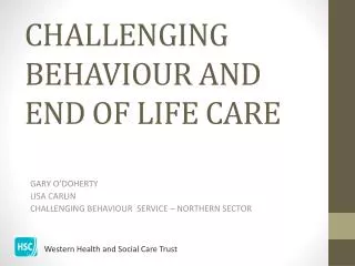 CHALLENGING BEHAVIOUR AND END OF LIFE CARE