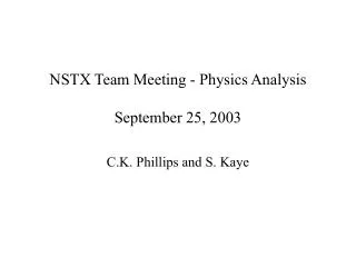NSTX Team Meeting - Physics Analysis September 25, 2003