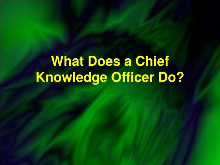 what does a chief knowledge officer do