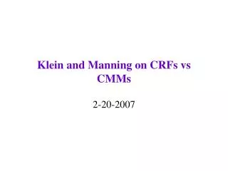 Klein and Manning on CRFs vs CMMs