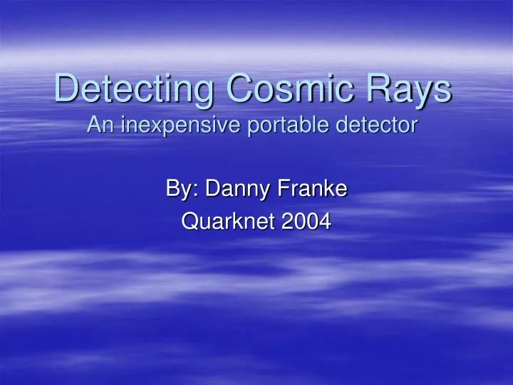 detecting cosmic rays an inexpensive portable detector