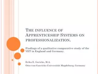 The influence of Apprenticeship Systems on professionalization.