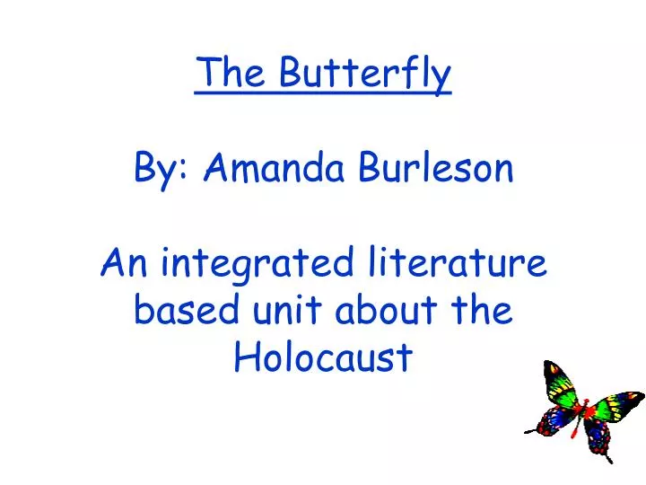 the butterfly by amanda burleson an integrated literature based unit about the holocaust