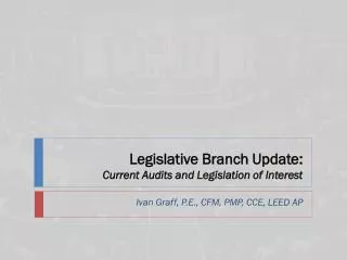 legislative branch update current audits and legislation of interest