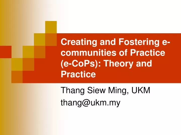 creating and fostering e communities of practice e cops theory and practice