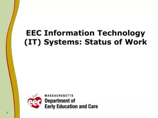EEC Information Technology (IT) Systems: Status of Work