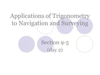Applications of Trigonometry to Navigation and Surveying