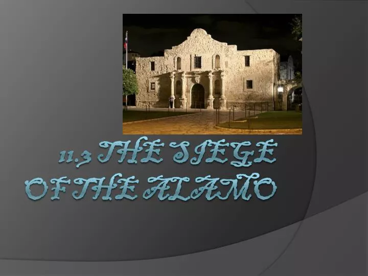 11 3 the siege of the alamo