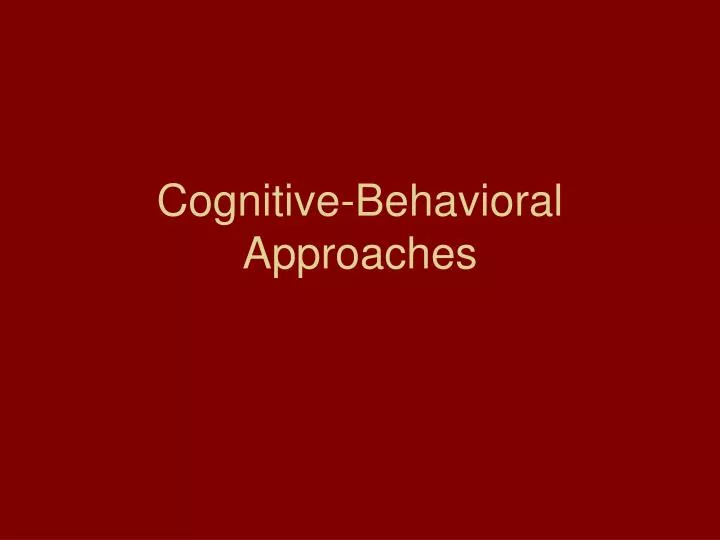 cognitive behavioral approaches