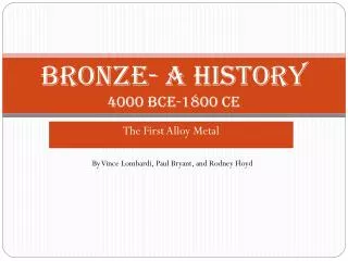 Bronze- A history 4000 BCE-1800 CE