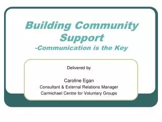 Building Community Support -Communication is the Key