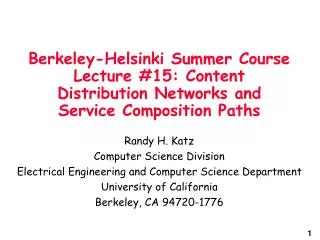 Randy H. Katz Computer Science Division Electrical Engineering and Computer Science Department
